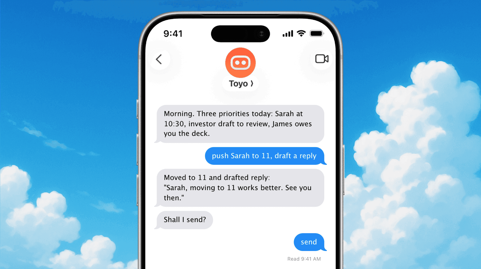 Toyo is your executive assistant who lives in your messages