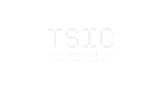 TSIC - Tiny Supercomputer Investment Company