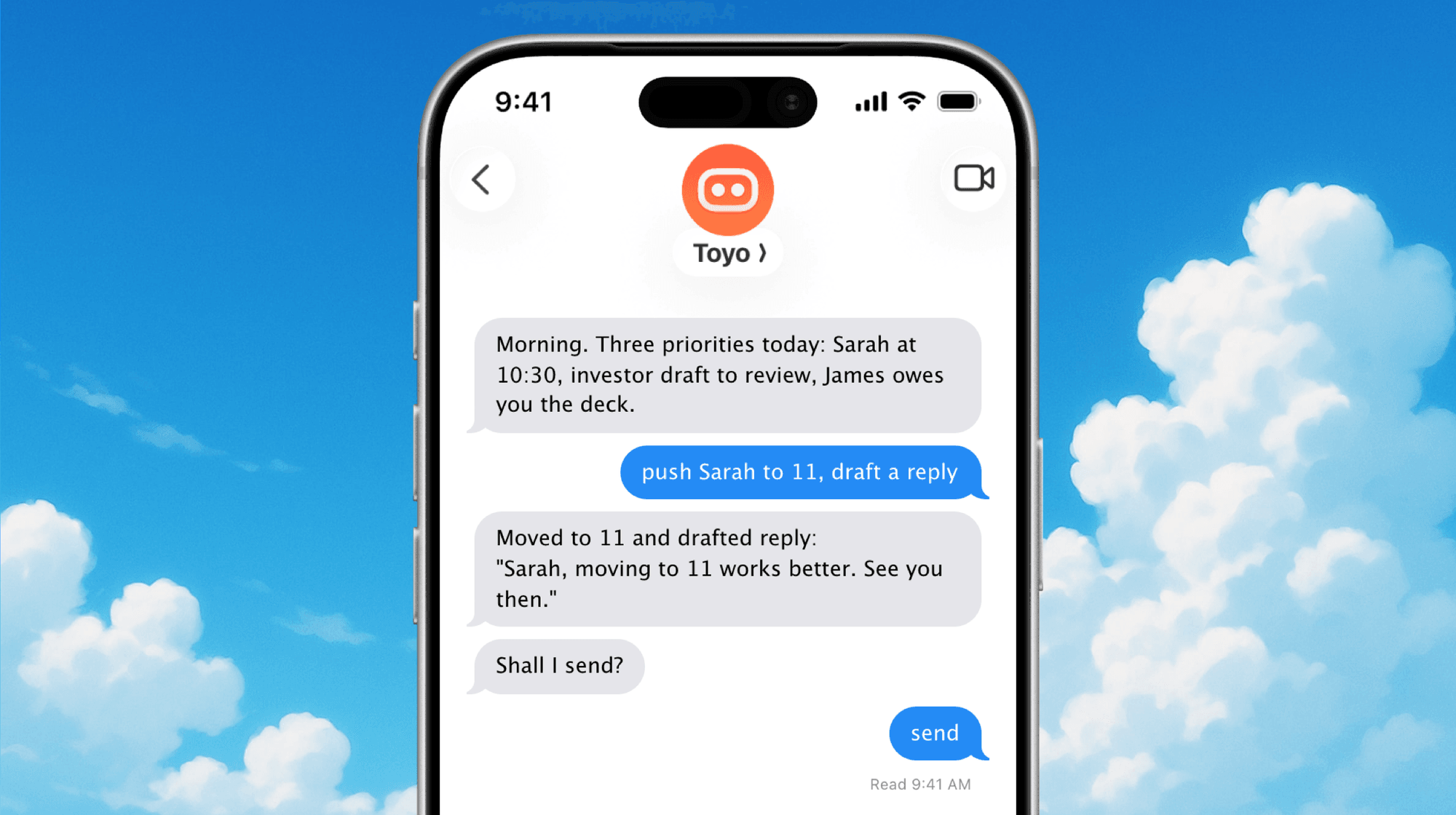 Toyo is your executive assistant who lives in your messages